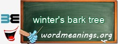 WordMeaning blackboard for winter's bark tree